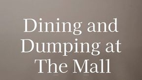 Dining and Dumping at the Mall