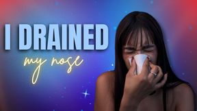 i drained my nose