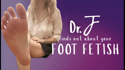 Dr. J finds out about your Footfeitsh