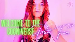 WELCOME TO THE GOONIVERSE - PART FIVE