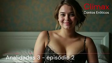 &Aacute_udio Er&oacute_tico - Analidades 3 - S&acirc_mia, nossa bab&aacute_ safadinha, persegue sua fantasia anal  em Fortaleza - hist&oacute_ria real - ai voice