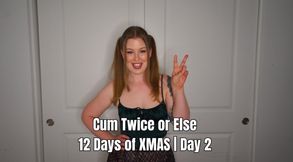 Cum Twice or Else JOI