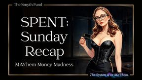 SPENT: Sunday Recap - MAYhem Money Madness