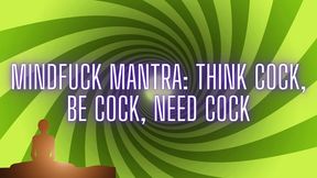 The NLP toolbox: Mindfuck Mantra - Think Cock, Be Cock, Need Cock