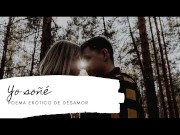 Yo soñé (poema erótico de desamor) AUDIO
