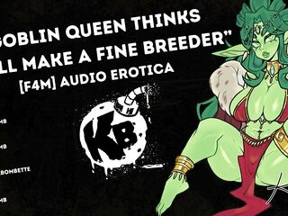 [F4M] "Feral Goblin Queen Thinks U&#039;ll Make A Priceless Breeder" [Monster Beauty] [FDom] [Breeding]