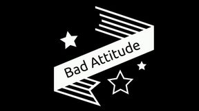 Bad Attitude