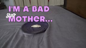 I'M A BAD STEPMOTHER