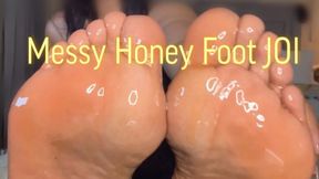 Messy Honey Foot JOI