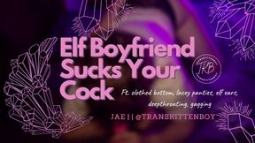 Elf Boyfriend Sucks Your Cock