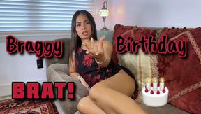 Braggy Birthday Brat