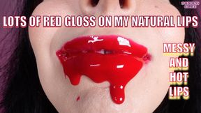 LOTS OF RED GLOSS ON MY NATURAL LIPS - MESSY AND HOT LIPS