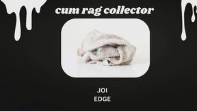 Cum Rag Collector JOI+sniff