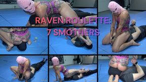 Raven Roulette: 7 Smothers