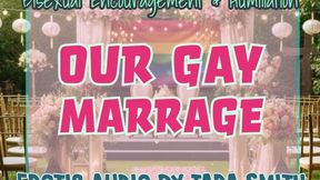 Our Gay Marriage Bisexual Encouragement Cuckolding Audio by Tara Smith