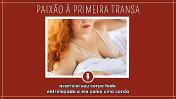 PAIX&Atilde_O &Agrave_ PRIMEIRA TRANSA - Contos Libertinos