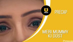 meri mummy ki dost s1p1 (2025)