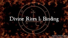 Divine Rites I: Binding
