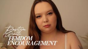 POSITIVE GENTLE FEMDOM ENCOURAGEMENT
