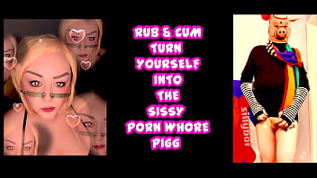 Jerk and cum to become the sissy pigg