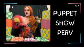 Puppet Show Perv