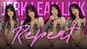 Jerk Leak Lick Repeat