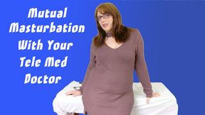 Mutual Masturbation With Your Tele Med Doctor