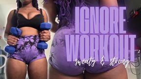 Goddess Mae Presents: Ignore Work Out, Sweaty, and Strong