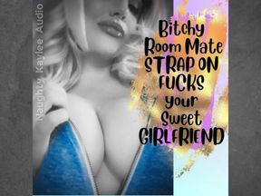 Bitchy Roomie Strap on Fucks your Sweet GF - A Naughty Kaylee Audio