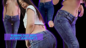 RUBBING DICK WITH MY JEAN PART 2