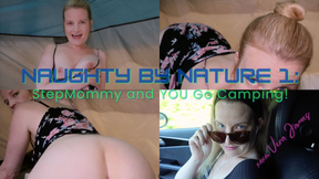 Naughty By NATURE 1: stepMommy and YOU Go Camping!