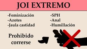 JOI EXTREMO: Anal, feminizacion, SPH, Azotes,...