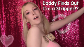 Daddy Finds Out I&#039;m A Stripper