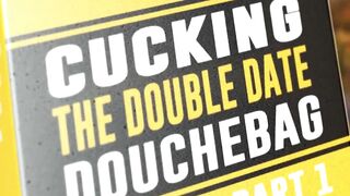 Cucking the Double Date Douchebag - Part one / Brazzers