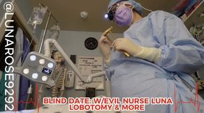 BLIND DATE WITH EVIL NURSE LUNA! LOBOTOMY & MORE!😈🧤🩺🦶🏻