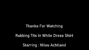 Rubbing Tits In White Dress Shirt : Nilou Achtland