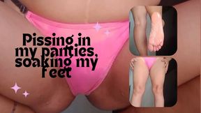 Pissing in my panties, soaking my feet