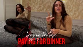BEGGING FOR LOVE, PAYING FOR DINNER