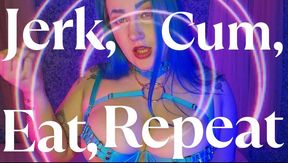 Jerk, Cum, Eat, Repeat