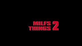 milfs things 2