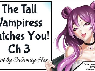 The Tall Vampiress Catches U Ch three