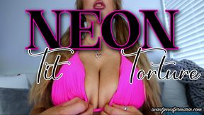 Neon Tit Torture