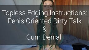 Topless Edging Instructions: Penis Oriented Dirty Talk & Cum Denial