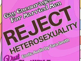 Reject Heterosexuality Erotic Audio for Males Homosexual Encouragement Fetish by Tara Smith