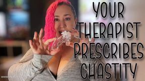 Your Therapist Prescribes Chastity