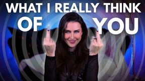 What I Really Think of You | Verbal Sexual Rejection Loser Humiliation | Sophia Truee
