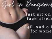 F4F | ASMR Audio Porn for women | Sit on my FUCKING FACE already!