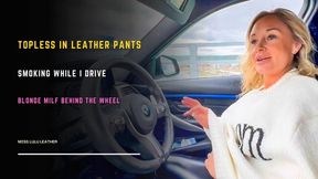 Topless in My BMW – I Pull Off My Jumper at the Wheel to Reveal No Bra While Smoking a 100s Cigarette Driving – Small Boobs Out & British Chat the Whole Ride - Miss Lulu Leather - MP4 HD