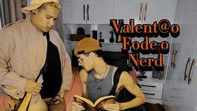 valent@o fodeu o nerd da faculdade
