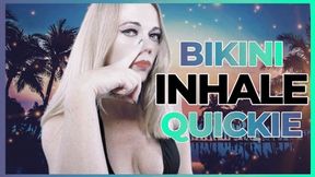 Bikini Inhale Quickie - Mobile Version